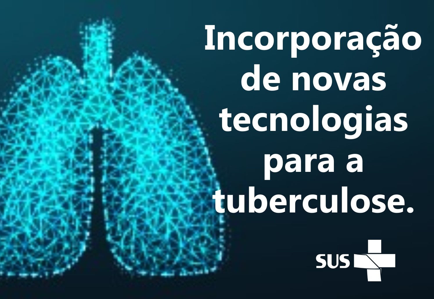 SUS terá novas tecnologias para diagnóstico e tratamento da tuberculose