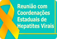DCCI realiza reunião virtual com Coordenações Estaduais Hepatites Virais