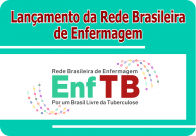 SVS participa do lançamento da Rede Brasileira de Enfermagem por um Brasil livre da Tuberculose