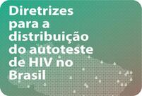 Publicação apresenta diretrizes para a distribuição de autotestes de HIV