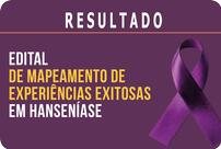 Ministério da Saúde anuncia o resultado do Edital de Mapeamento de Experiências Exitosas em Hanseníase