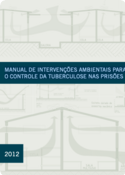 Manual de intervenções ambientais para o controle da tuberculose nas prisões