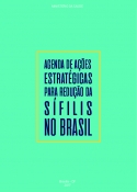 Agenda de ações estratégicas para redução da sífilis no Brasil
