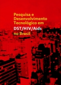 Pesquisa e desenvolvimento tecnológico em DST, HIV e aids no Brasil