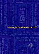 Prevenção Combinada do HIV - Bases conceituais para profissionais trabalhadores(as) e gestores (as) de saúde