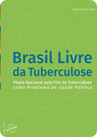 Brasil livre da Tuberculose - Plano Nacional pelo Fim da Tuberculose como Problema de Saúde Pública