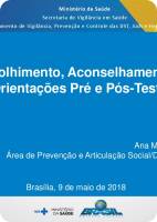 2ª Oficina sobre as estratégias de ampliação do uso e distribuição dos testes rápidos de HIV, sífilis e hepatites B e C no Brasil - Dia 09/05 - 8 - Acolhimento e aconselhamento (Ana Mônica)