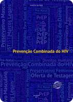 Prevenção Combinada do HIV - Bases conceituais para profissionais trabalhadores(as) e gestores (as) de saúde